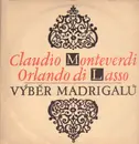 LP - Claudio Monteverdi, Orlando di Lasso - Vyber Madrigalu