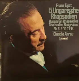 Franz Liszt - Franz Liszt 5 Ungarische Rhapsodien Hungarian Rhapsodie Rhapsodie Hongroises Nr. 8-9-10-11-13