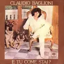 7inch Vinyl Single - Claudio Baglioni - E Tu Come Stai?