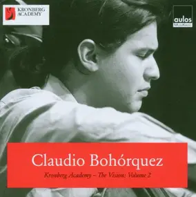 Claudio Bohórquez - Kronberg Academy - The Vision: Volume 2