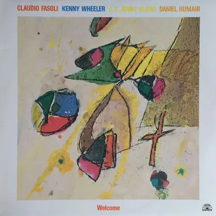 Claudio Fasoli , Kenny Wheeler , J.-F. Jenny-Clark , Daniel Humair - Welcome