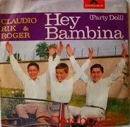 Claudio, Rik Und Roger - Hey Bambina