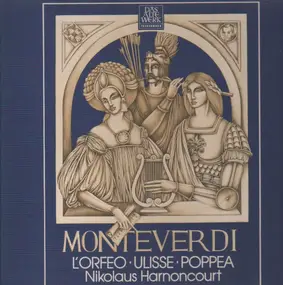 Claudio Monteverdi - Orfeo - Ulisse - Poppea