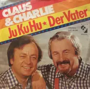 Claus Und Charlie - Ju Ku Hu / Der Vater