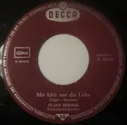 Claus Herwig - Mir Fehlt Nur Die Liebe / Ihre Majestät, Die Liebe
