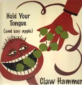 Claw Hammer - Hold Your Tongue (And Say Apple)