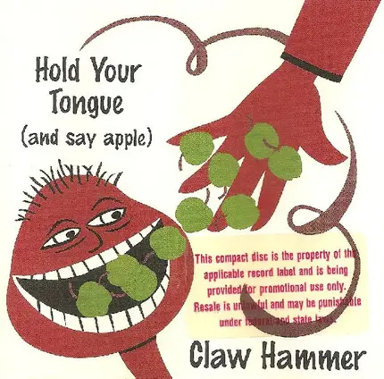 Claw Hammer - Hold Your Tongue (And Say Apple)