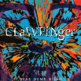 Clawfinger - Deaf Dumb Blind