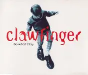Clawfinger - Do What I Say