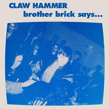 Claw Hammer - Brother Brick Says....