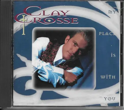 Clay Crosse - My Place Is With You