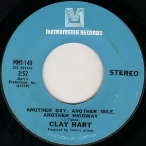 Clay Hart - Another Day, Another Mile, Another Highway / Penny