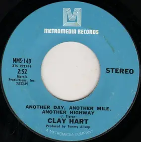 Clay Hart - Another Day, Another Mile, Another Highway / Penny