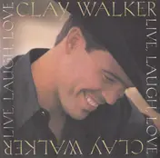 Clay Walker - Live, Laugh, Love