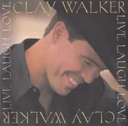 Clay Walker - Live, Laugh, Love
