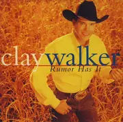 CD - Clay Walker - Rumor Has It