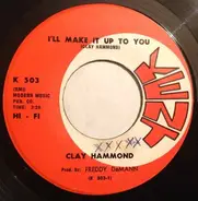 Clay Hammond - I'll Make It Up To You / Do Right Woman