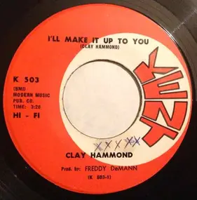 clay hammond - I'll Make It Up To You / Do Right Woman