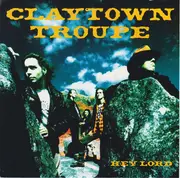 7inch Vinyl Single - Claytown Troupe - Hey Lord - Still Sealed, Canvas Sleeve