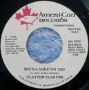 7inch Vinyl Single - Clayton Claxton - She's A Cheater Too - Promo