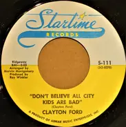 Clayton Ford - Don't Believe All City Kids Are Bad