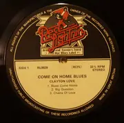 10'' - Clayton Love - Come On Home Blues: From The Carousel Club St. Louis Missouri