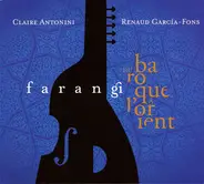 Claire Antonini / Renaud Garcia-Fons - Farangi (Du Baroque à L'Orient)