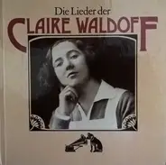 Claire Waldoff - Die Lieder Der Claire Waldoff (Zum Buch Des Eulenspiegel Verlages)