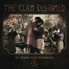 Clan Destined - In The Big Ending