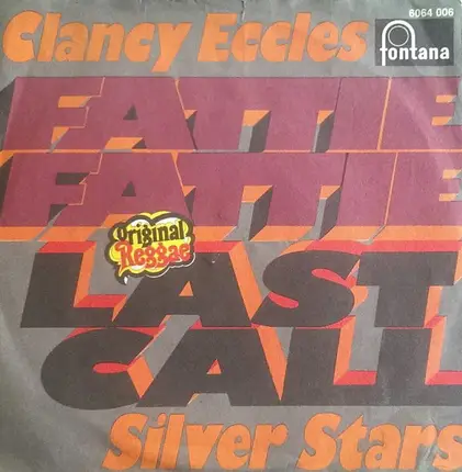 Clancy Eccles / Silver Stars - Fattie Fattie / Last Call