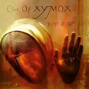 Clan of Xymox - In Love We Trust