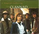 Double CD - Clannad - A Magical Gathering - The Clannad Anthology