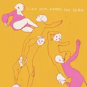 Clap Your Hands Say Yeah - Clap Your Hands Say Yeah -20th Anniversary Edition-