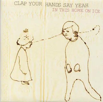 Clap Your Hands Say Yeah - In This Home On Ice