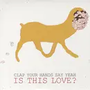 7inch Vinyl Single - Clap your hands say yeah - Is this Love?