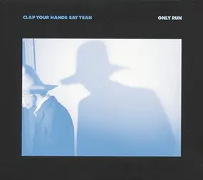 Clap Your Hands Say Yeah - Only Run