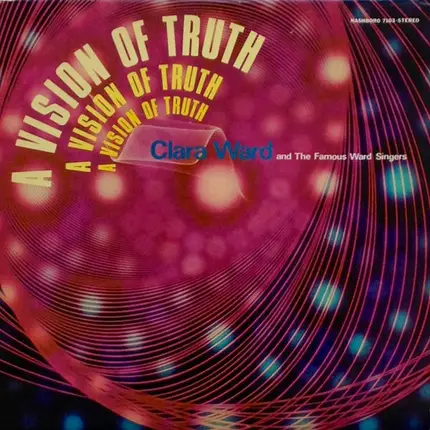 Clara Ward And Ward Singers - A Vision Of Truth