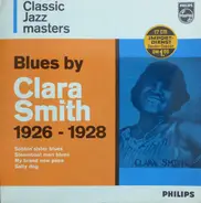 Clara Smith - Blues By Clara Smith 1926- 1928