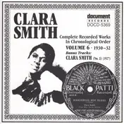 Clara Smith - Complete Recorded Works In Chronological Order Volume 6 (1930-1932) / Bonus Tracks: Clara Smith (No