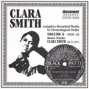 Clara Smith - Complete Recorded Works In Chronological Order Volume 6 (1930-1932) / Bonus Tracks: Clara Smith (No