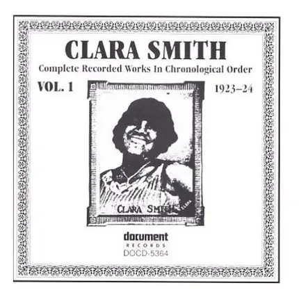 Clara Smith - Complete Recorded Works In Chronological Order Vol. 1 (1923-24)