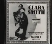 Clara Smith - Complete Recorded Works In Chronological Order Volume 5 (1927-1929)