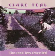 Clare Teal - The Road Less Travelled