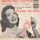 7inch Vinyl Single - Clare Nelson - Shake Me I Rattle (Squeeze Me I Cry) / One Seat Up, One Aisle Over