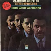 Clarence Wheeler & The Enforcers - Doin' What We Wanna