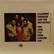 LP - Clarence Wheeler & The Enforcers - The Love I've Been Looking For