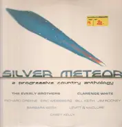 Clarence White, Casey Kelly, The Everly Brothers, etc - Silver Meteor: A Progressive Country Anthology