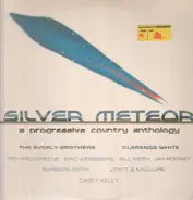 Clarence White, Casey Kelly, The Everly Brothers, etc - Silver Meteor: A Progressive Country Anthology