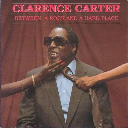Clarence Carter - Between a Rock and a Hard Place