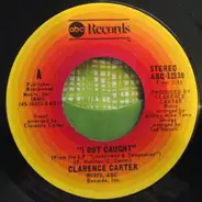 Clarence Carter - I Got Caught